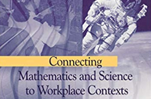 Connecting Mathematics and Science to Workplace Contexts